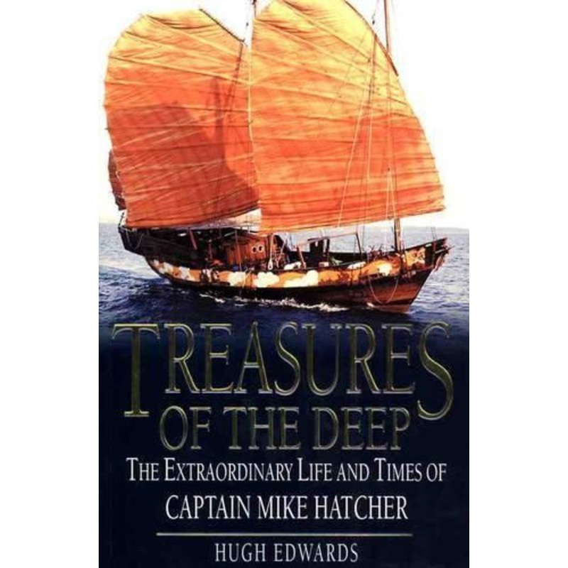 Treasures of the Deep The Extraordinary Life and Times of Captain Mike H atcher