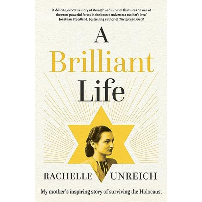 A Brilliant Life: My Mother's Inspiring Story of Surviving the Holocaust