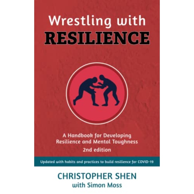Wrestling with Resilience: A Handbook for Developing Resilience and Mental Toughness