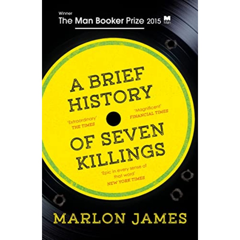 A Brief History of Seven Killings: WINNER OF THE MAN BOOKER PRIZE 2015