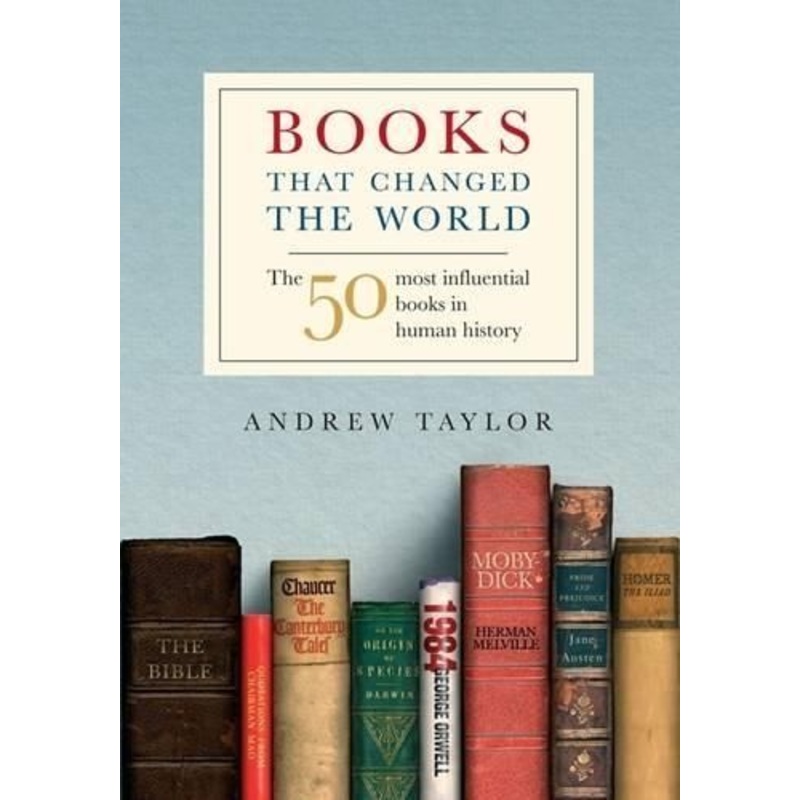 Books That Changed the World: The 50 Most Influential Books