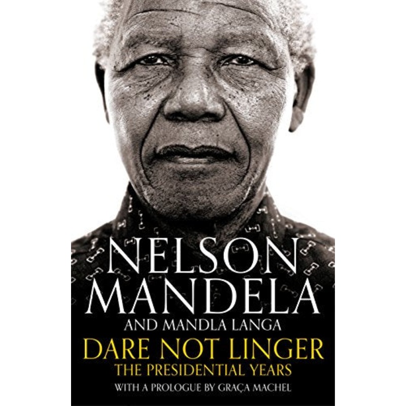 Dare Not Linger: The Presidential Years