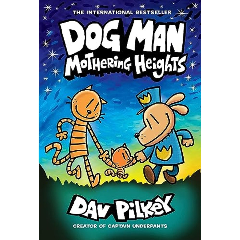 Dog Man 10: Mothering Heights (the new blockbusting international bestseller)