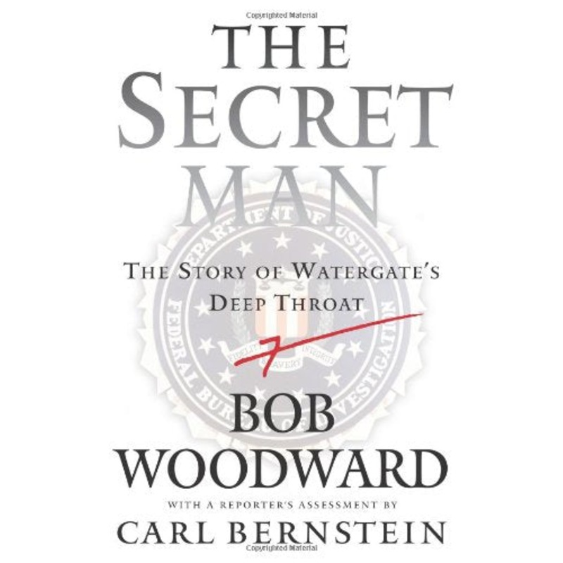 The Secret Man: The Story of Watergate's Deep Throat