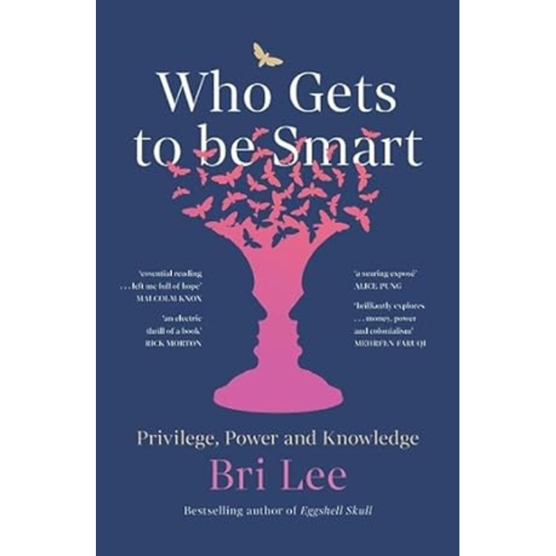Who Gets to Be Smart: Privilege, Power and Knowledge