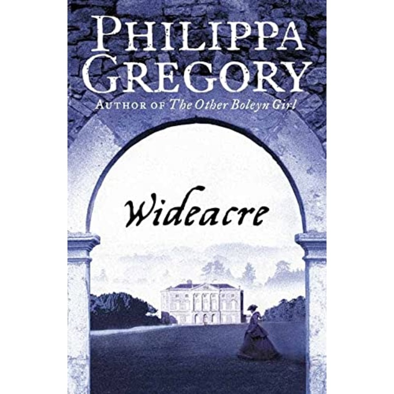 Wideacre (The Wideacre Trilogy, Book 1)