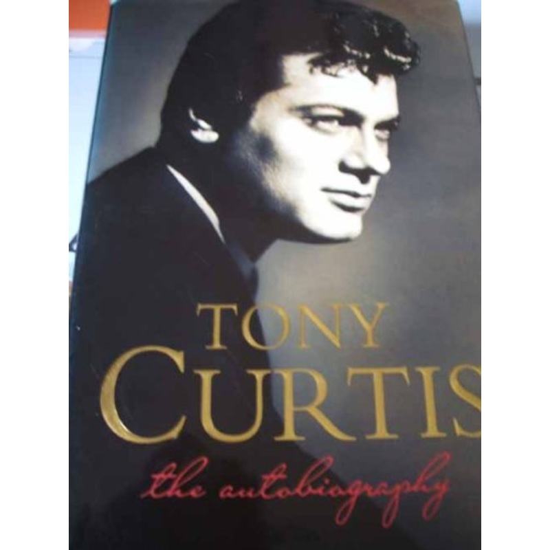 Tony Curtis: The Autobiography
