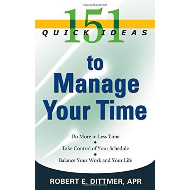 151 Quick Ideas to Manage Your Time