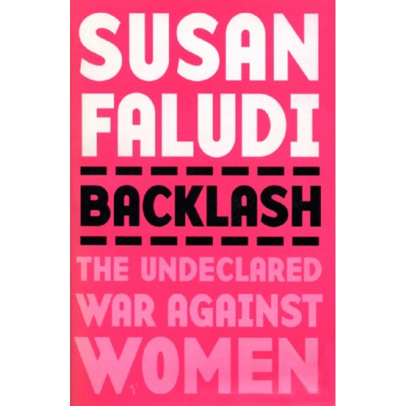 Backlash: The Undeclared War Against Women
