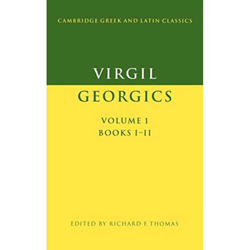 Virgil: Georgics: Volume 1, Books I-II