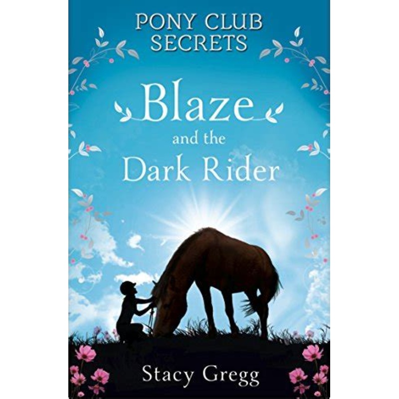 Blaze and the Dark Rider (Pony Club Secrets, Book 2)