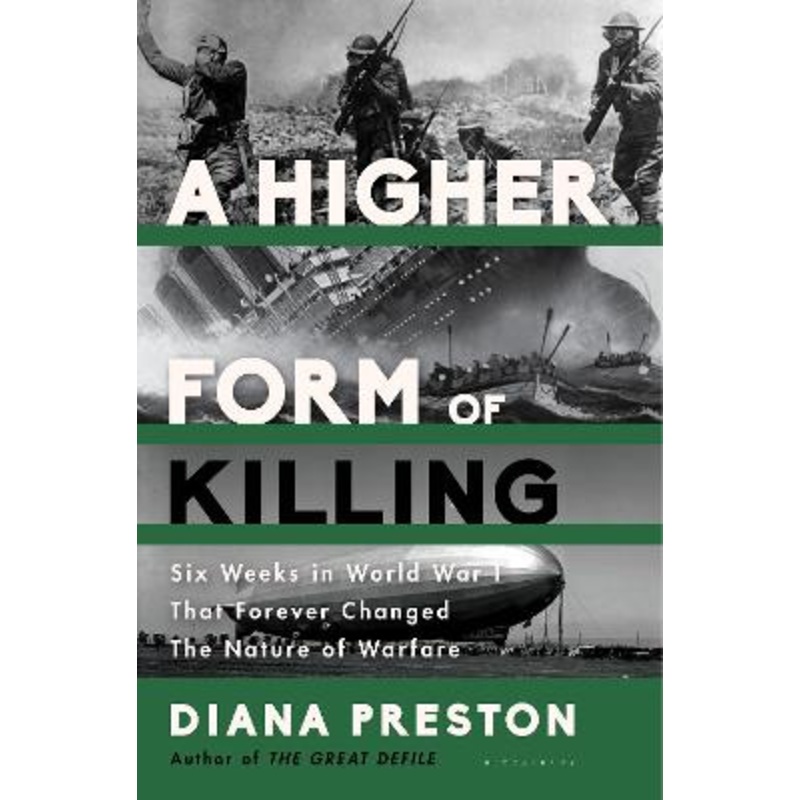 A Higher Form of Killing: Six Weeks in World War I That Forever