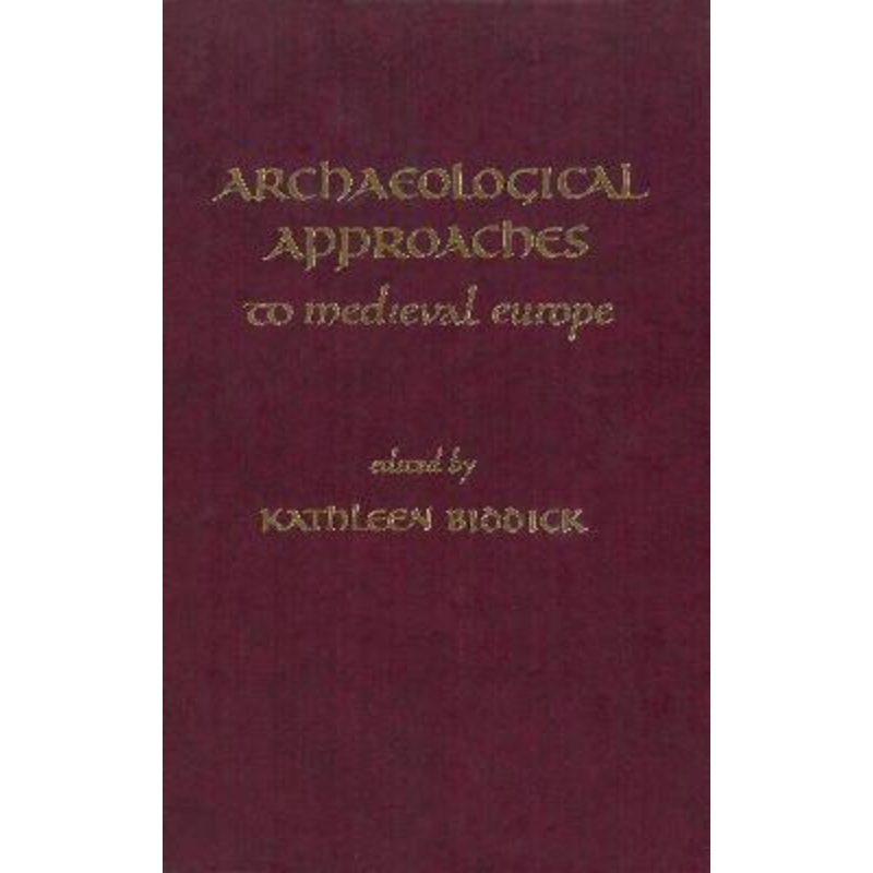 Archaeological Approaches to Medieval Europe