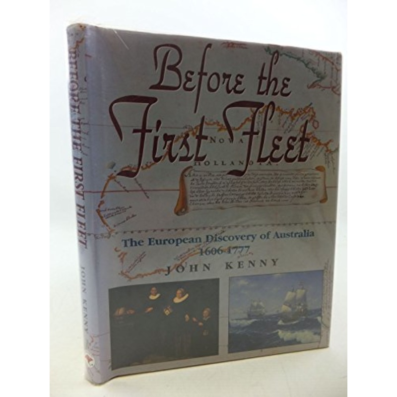 Before the First Fleet: European Discovery of Australia, 1606-1777