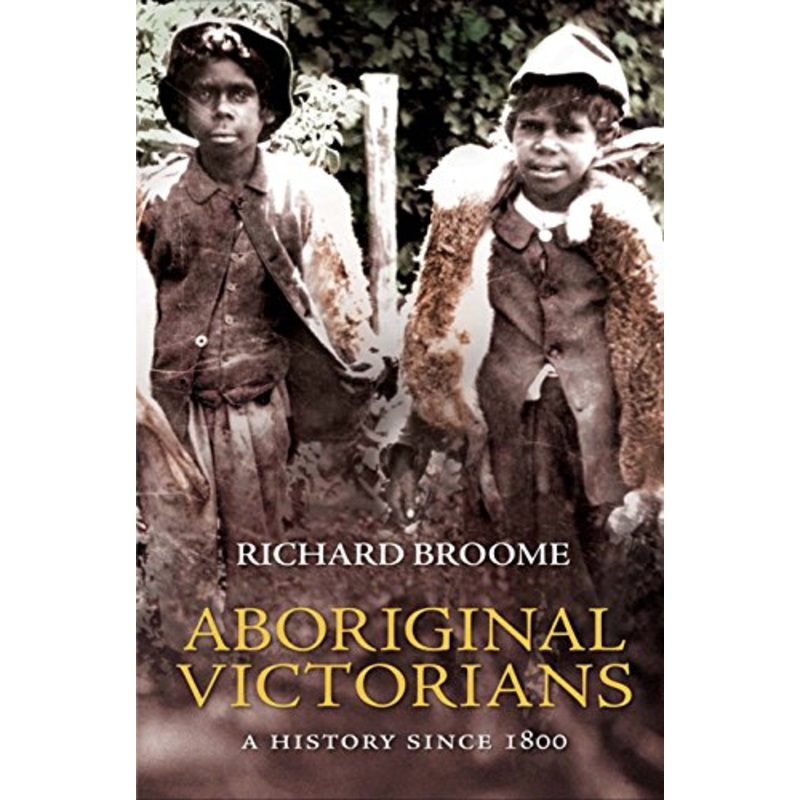 Aboriginal Victorians: A history since 1800