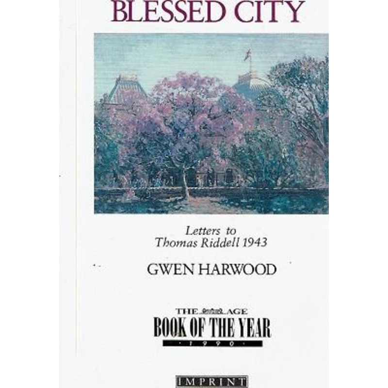 Blessed City: Letters of Gwen Harwood