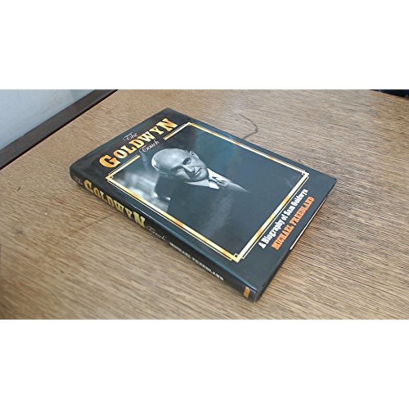 The Goldwyn touch: A biography of Sam Goldwyn