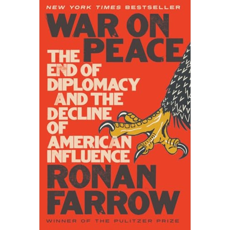 War on Peace: The End of Diplomacy and the Decline of American Influence