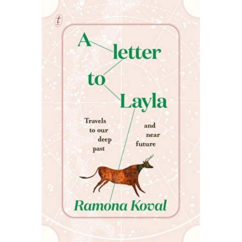 A Letter to Layla: Travels to Our Deep Past and Near Future