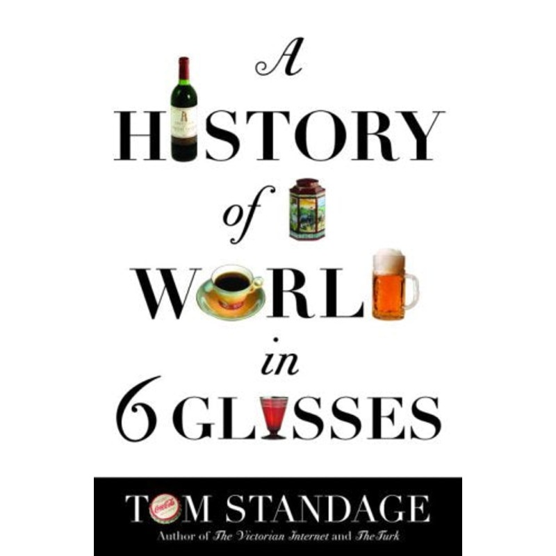 A History of the World in Six Glasses