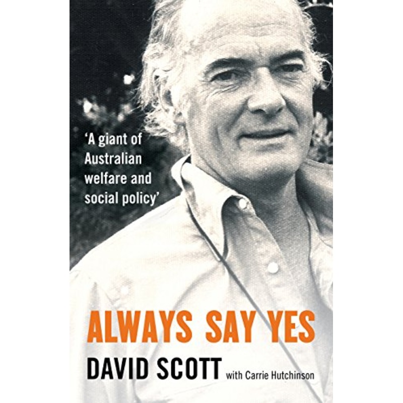 Always Say Yes: A Giant of Australian Social Policy
