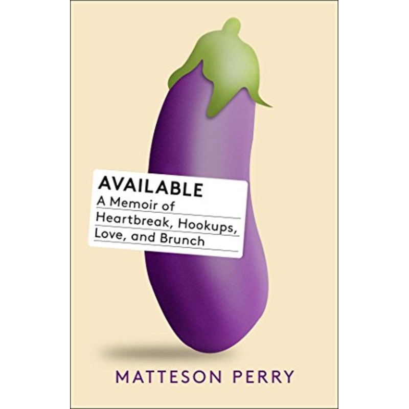 Available: A Memoir of Heartbreak, Hookups, Love and Brunch