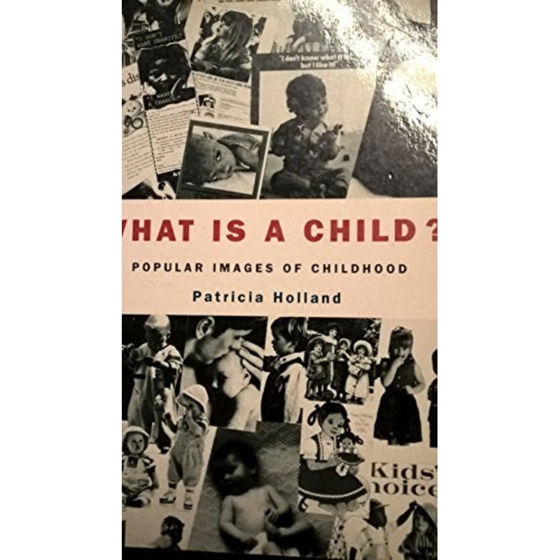 What is a Child?: Popular Images of Childhood