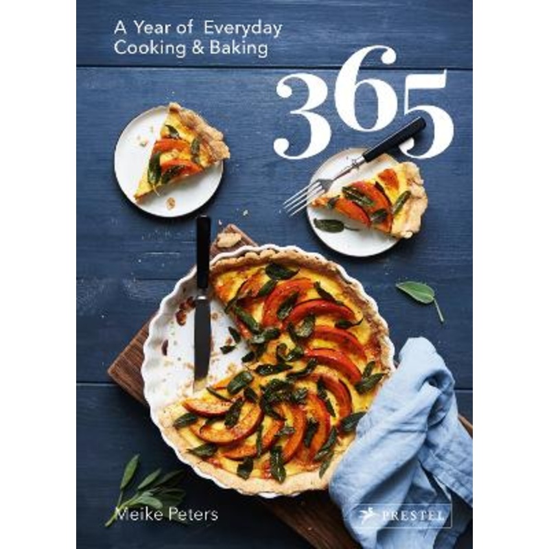 365: A Year of Everyday Cooking and Baking