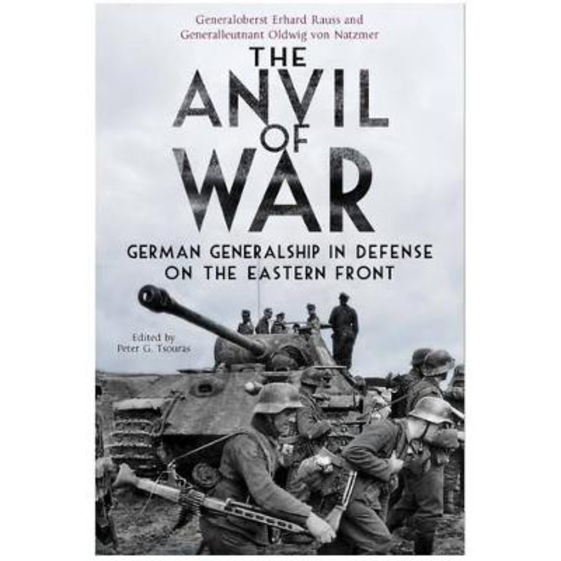 Anvil of War: German Generalship in Defence on the Eastern Front